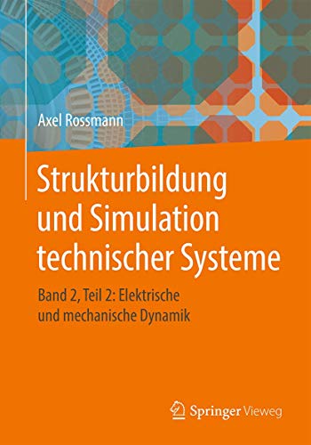 Strukturbildung und Simulation technischer Systeme: Band 2, Teil 2: Elektrische und mechanische Dynamik